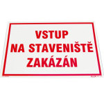 Tabule ZÁKAZ VSTUPU NA STAVENIŠTĚ